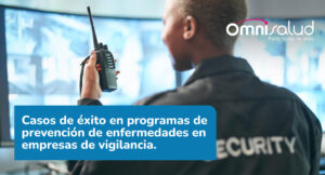 prevención de enfermedades en empresas de vigilancia